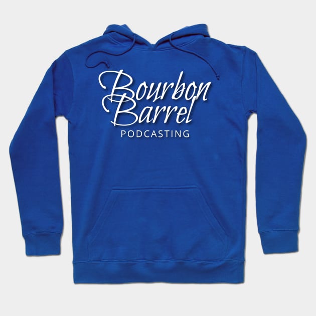 Bourbon Barrel Podcasting Hoodie by BBPodcasting